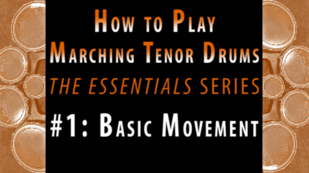 How to Play Marching Tenor Drums, Part 1: Basic Movement