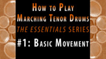 How to Play Marching Tenor Drums, Part 1 of 7: Basic Movement