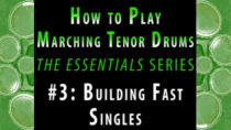 How to Play Marching Tenor Drums, Part 3 of 7: Building Fast Singles