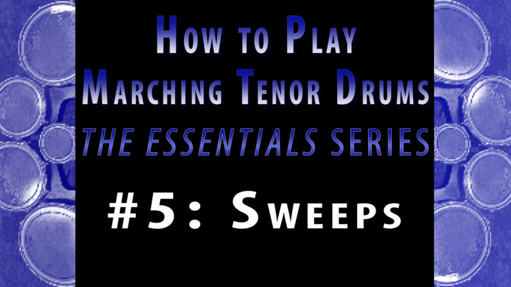 How to Play Marching Tenor Drums, Part 5: Sweeps