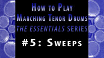 How to Play Marching Tenor Drums, Part 5 of 7: Sweeps & Scrapes