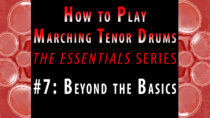 How to Play Marching Tenor Drums, part 7 of 7: Beyond the Basics